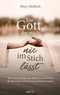 Cover: Ein Gott, der mich nie im Stich l&auml;sst - Gerth Medien