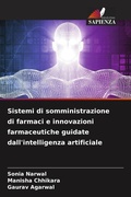 Cover: Sistemi di somministrazione di farmaci e innovazioni farmaceutiche guidate dall'intelligenza artificiale - Edizioni Sapienza