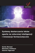 Cover: Systemy dostarczania lekow oparte na sztucznej inteligencji i innowacje farmaceutyczne - Wydawnictwo Nasza Wiedza