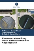 Cover: Abwasserbehandlung durch unkonventionelle Adsorbentien - Verlag Unser Wissen