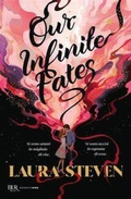 Cover: Our infinite fates. Ediz. italiana - BUR Argentovivo;Rizzoli