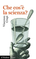Cover: Che cos'&egrave; la scienza? - Universale paperbacks Il Mulino;Il Mulino