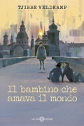 Cover: Il bambino che amava il mondo - Fuori collana Salani;Salani