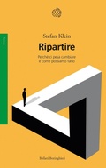 Cover: Ripartire. Perch&eacute; ci pesa cambiare e come possiamo farlo - Saggi;Bollati Boringhieri
