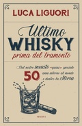 Cover: Ultimo whisky prima del tramonto. Dal nostro inviato (quasi) speciale. 50 anni intorno al mondo e dentro la Storia - Minerva Edizioni (Bologna)