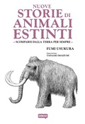 Cover: Nuove storie di animali estinti. Scomparsi dalla Terra per sempre - Dynit Manga