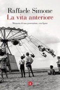 Cover: La vita anteriore. Memoria di una generazione, con figure - I Robinson. Letture;Laterza