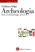Cover: Archeologia. Storia e metodi, paesaggi e persone - Biblioteca universale Laterza;Laterza