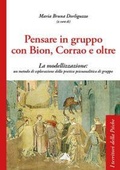 Cover: Pensare in gruppo con Bion, Corrao e oltre. La modellizzazione: un metodo di esplorazione della pratica psicoanalitica di gruppo - I territori della psiche;Alpes Italia