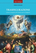 Cover: Trasfigurazione. Lettura evangelica dell'ultima opera di Raffaello - Arti e teologie;Pazzini
