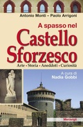 Cover: A spasso nel Castello Sforzesco. Arte, storia, aneddoti, curiosit&agrave; - Itinerari;Meravigli