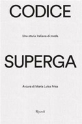 Cover: Codice Superga. Una storia italiana di moda - Progetti speciali Rizzoli;Mondadori Electa