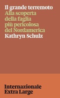 Cover: Il grande terremoto. Alla scoperta della faglia pi&ugrave; pericolosa del Nordamerica - Internazionale