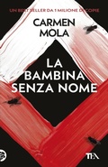 Cover: La bambina senza nome. Il terzo caso dell'ispettrice Elena Blanco - TEA hit;TEA