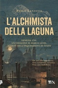 Cover: L' alchimista della laguna. Venezia 1753. Un'indagine di Marco Leon, agente dell'Inquisizione di Stato - Suspense best seller;TEA