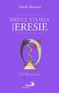 Cover: Breve storia delle eresie (I-VIII secolo) - Storia per tutti;San Paolo Edizioni
