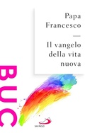 Cover: Il Vangelo della vita nuova. Seguire Cristo, servire l'uomo - Biblioteca universale cristiana;San Paolo Edizioni