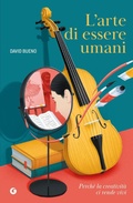 Cover: L' arte di essere umani. Perch&eacute; la creativit&agrave; ci rende vivi - Giunti Editore