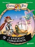 Cover: Il vascello camaleonte. Capitan Fox. Vol. 5 - Il vascello camaleonte. Capitan Fox;Giunti Editore