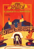 Cover: Il labirinto del Minotauro. Che mito! Collezione - Universale d'Avventure e d'Osservazioni. Prime letture;Gallucci Bros