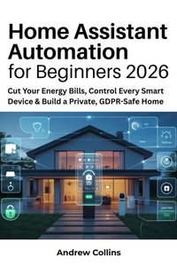 Enlarge image Cover: Home Assistant Automation for Beginners 2026 - Andrew Collins