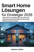 Cover: Smart Home L&ouml;sungen f&uuml;r Einsteiger 2026 - Andrew Collins