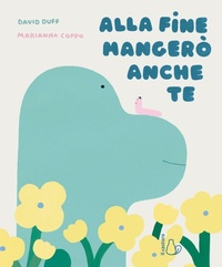 Enlarge image Cover: Alla fine mangerò anche te - Il Castoro bambini;Il Castoro