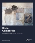 Cover: Silvia Camporesi. C'&egrave; un tempo e un luogo. Ediz. italiana e inglese - Dario Cimorelli Editore