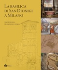 Cover: La Basilica di San Dionigi a Milano. Archeologia, tradizione, storia - Nomos Edizioni