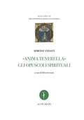 Cover: 'Anima tenerella'. Gli opuscoli spirituali. Ediz. italiana e latina - Scala dei. Libri di devozione dal medioevo all'et&agrave; moderna;Agor&agrave; & Co. (Lugano)