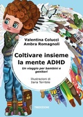 Cover: Coltivare insieme la mente ADHD. Un viaggio per bambini e genitori - 78Edizioni