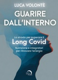 Cover: Guarire dall'interno. La strada per superare il Long Covid. Nutrizione e integratori per ritrovare l'energia - Salute e benessere;Mondo Nuovo