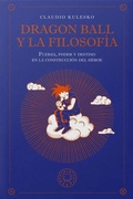 Cover: Dragon Ball Y La Filosof&iacute;a / Dragon Ball and Philosophy - Prh Grupo Editorial