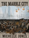 Cover: The Marble City - Michelle Jones