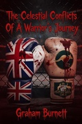 Cover: The Celestial Conflicts Of A Warrior's Journey - GRAHAM BURNETT