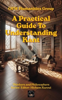 Enlarge image Cover: A Practical Guide To Understanding Kant - Global East-West Ltd