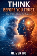 Cover: Think Before You Trust - Oliver Ho