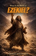 Cover: What Is the Book of Ezekiel? - START2FINISH BOOKS