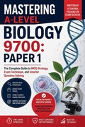Cover: Mastering A-Level Biology 9700: Paper 1 The Complete Guide to MCQ Strategy, Exam Technique, and Smarter Question Solving - Lila Rosewood