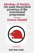 Cover: Ideology & Society  On some theoretical premises of the transitional programme - Red Mole