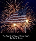 Cover: The Fourth of July at Uncle Fred's - David Breen