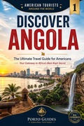 Cover: DISCOVER ANGOLA -  The Ultimate Travel Guide for Americans - Rachel Bryden Monteiro