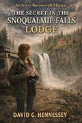 Cover: The Secret in the Snoqualmie Falls Lodge - David G. Hennessey