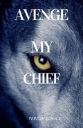 Cover: Avenge My Chief - Teresa Schulz