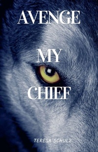 Enlarge image Cover: Avenge My Chief - Teresa Schulz