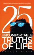 Cover: Uncomfortable Truths of Life: About what makes us mature and free - His Story for Us