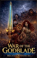 Cover: War of the Godblade - Michael Nishimura