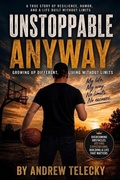 Cover: Unstoppable Anyway - Andrew Telecky Books