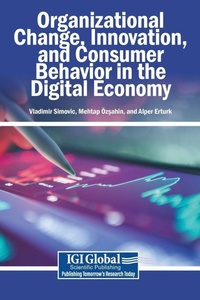 Enlarge image Cover: Organizational Change, Innovation, and Consumer Behavior in the Digital Economy - Igi Global Scientific Publishing