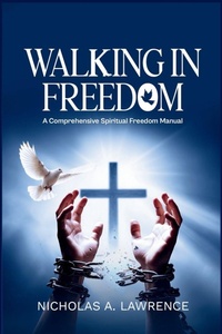Enlarge image Cover: Walking in Freedom - Nicholas A. Lawrence
